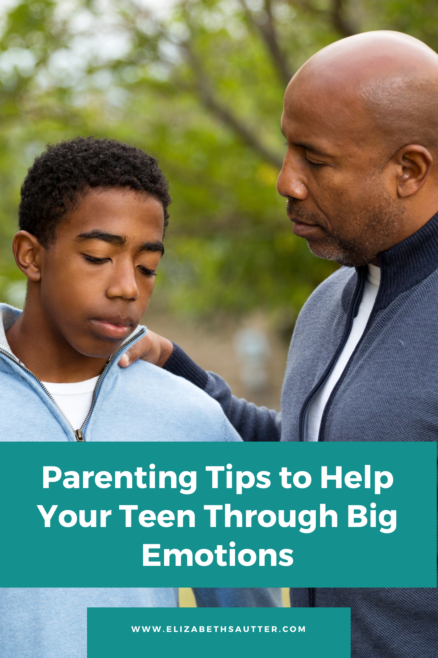 Parenting Tips to Help Your Teen Through Big Emotions